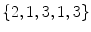 $$\{2,1,3,1,3\}$$