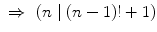 $$\,\,\Rightarrow \,\,(n\mid (n-1)!+1)$$