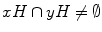 $$xH \cap yH \ne \emptyset $$