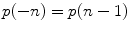 $$p(-n)=p(n-1)$$
