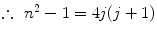 $$\therefore \,\,n^2-1=4j(j+1)$$