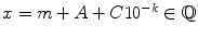 $$ x=m+A+C10^{-k}\in \mathbb {Q}$$