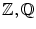 $$\mathbb {Z},\mathbb {Q}$$