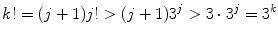$$ k! = (j+1)j! > (j+1)3^j > 3\cdot 3^j = 3^k $$