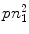 $$pn_1^2$$