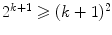 $$2^{k+1}\geqslant (k+1)^2$$