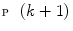 $${\fancyscript{P}}(k+1)$$