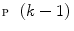$${\fancyscript{P}}(k-1)$$