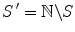 $$S^{\,\prime }=\mathbb {N}{\backslash }S$$