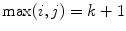 $$\max (i,j)=k+1$$