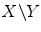 $$X{\backslash }Y$$