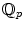 $${\mathbb {Q}_{p}}$$