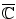$$\overline{\mathbb {C}}$$