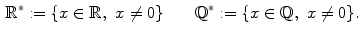 $$\begin{aligned} \mathbb {R}^*:=\{x\in \mathbb {R},\,\,x\not =0\} \qquad \mathbb {Q}^*:=\{x\in \mathbb {Q},\,\,x\not =0\}. \end{aligned}$$
