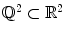 $$\mathbb {Q}^2\subset \mathbb {R}^2$$