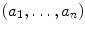 $$(a_1,\ldots ,a_n)$$