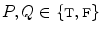 $$P,Q\in \{{\textsc {t}},{\textsc {f}}\}$$