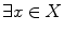 $$\exists x\in X$$