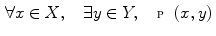 $$\begin{aligned} \forall x\in X,\quad \exists y\in Y,\quad {\fancyscript{P}}(x,y) \end{aligned}$$
