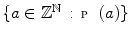 $$\{a\in \mathbb {Z}^\mathbb {N}\,:\,{\fancyscript{P}}(a)\}$$