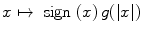 $$x\mapsto \text{ sign }(x)\,g(|x|)$$