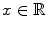 $$x\in \mathbb {R}$$