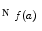 $${\fancyscript{N}}_{f(a)}$$