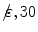 $$/\!\!\varepsilon ,30$$