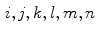 $$\begin{aligned} i,j,k,l,m,n \end{aligned}$$