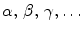 $$ \alpha ,\, \beta ,\,\gamma ,\ldots $$
