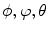 $$\phi ,\varphi ,\theta $$