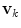 $$\mathbf{v}_k$$