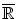 $$\overline{\mathbb {R}}$$