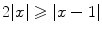 $$2|x| \geqslant |x-1|$$